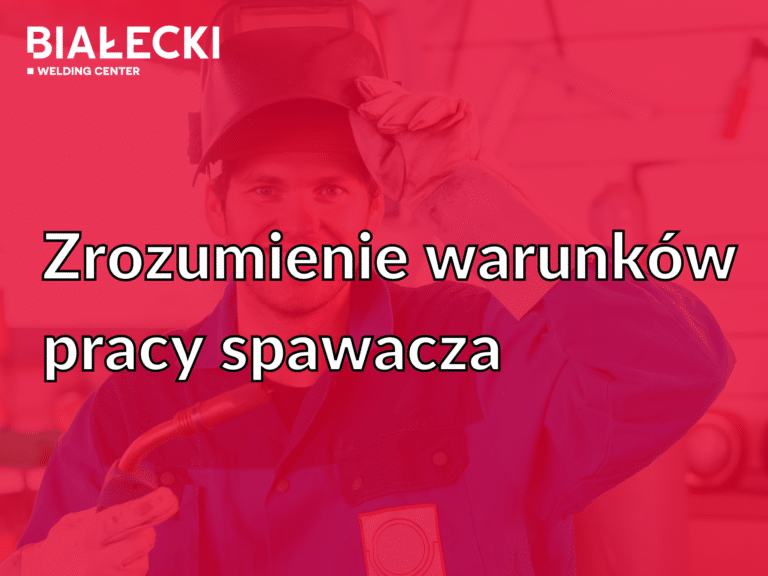 zrozumienie warunków spawacza - bezpieczeństwo kurs spawania śląsk kursy spawania Tychy uprawnienia spawalnicze śląsk